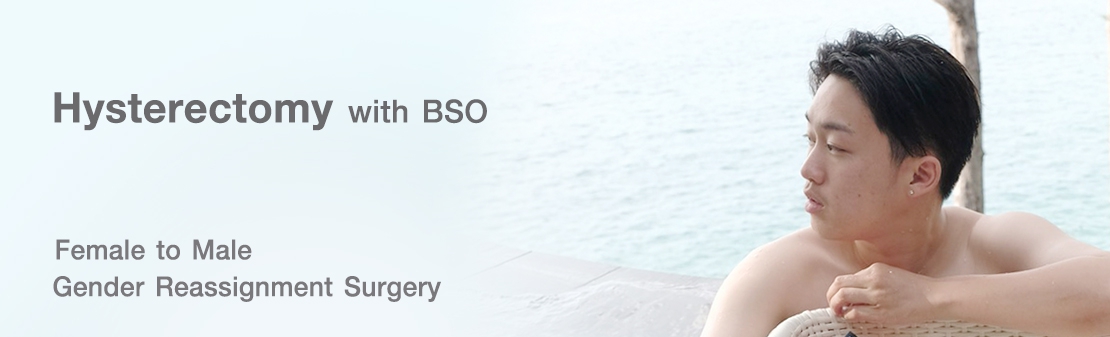FTM Hysterectomy / Bilateral Salpingo-Oophorectomy (BSO) in Bangkok, Thailand